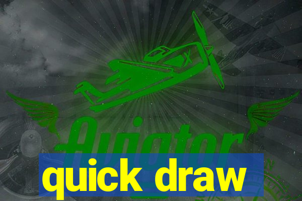 quick draw
